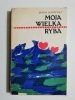 MOJA WIELKA RYBA - Janusz Skarżyński 